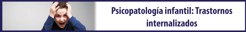 Banner - Psicopatología infantil: trastornos internalizados